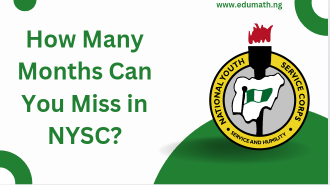 How Many Months Can You Miss in NYSC?
