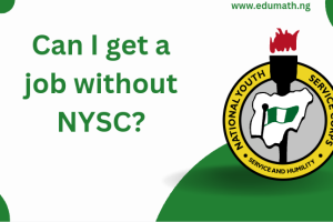 Can I get a job without NYSC?