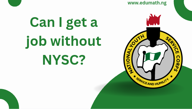 Can I get a job without NYSC?