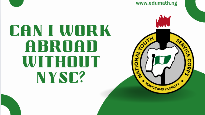Can I Work Abroad Without NYSC?