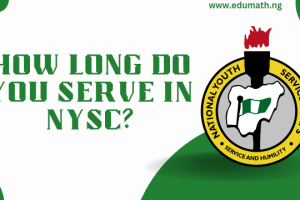 How Long Do You Serve in NYSC?