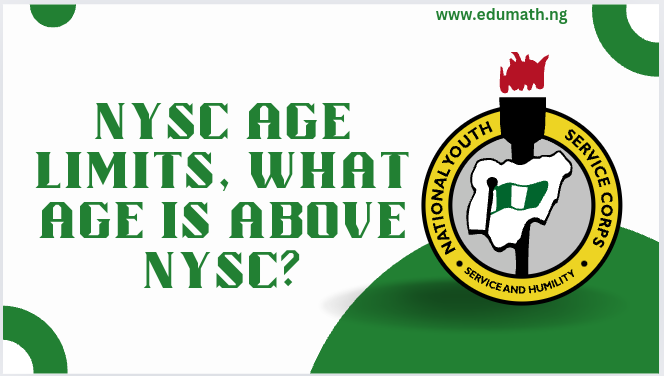 NYSC Age Limits, What Age is Above NYSC?
