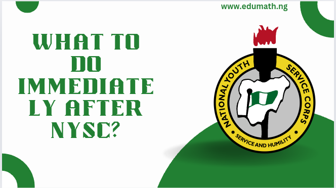 What to Do Immediately After NYSC?