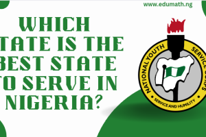 Which State is the Best State to Serve in Nigeria?